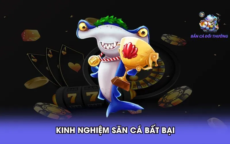 kinh-nghiem-san-ca-bat-bai