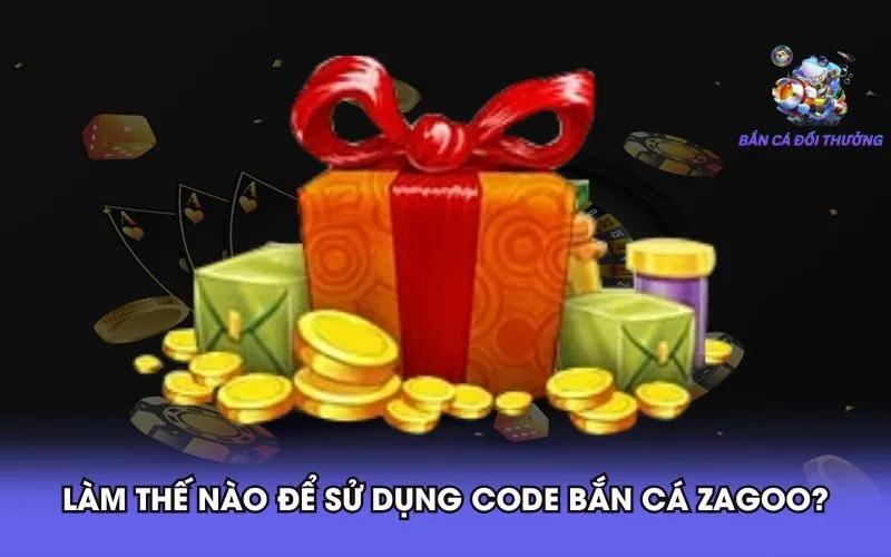 lam-the-nao-de-su-dung-code-ban-ca-zagoo