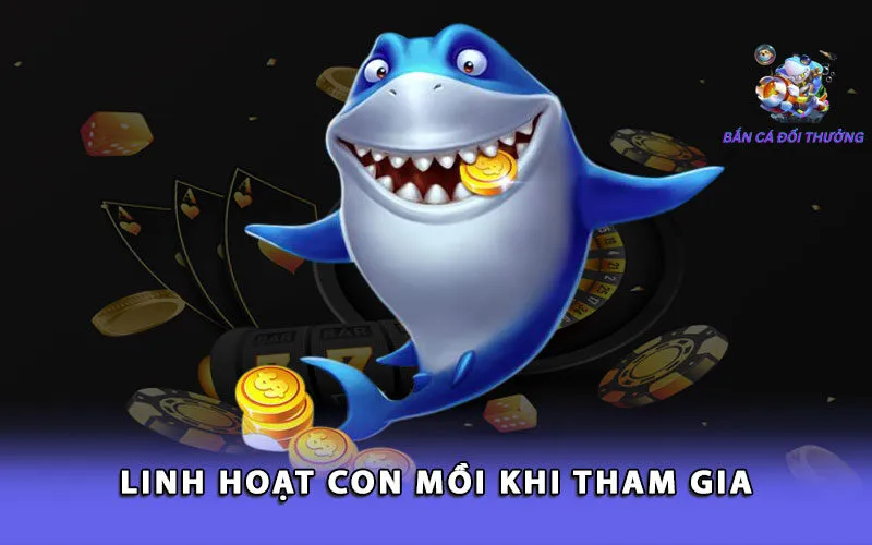 linh-hoat-con-moi-khi-tham-gia