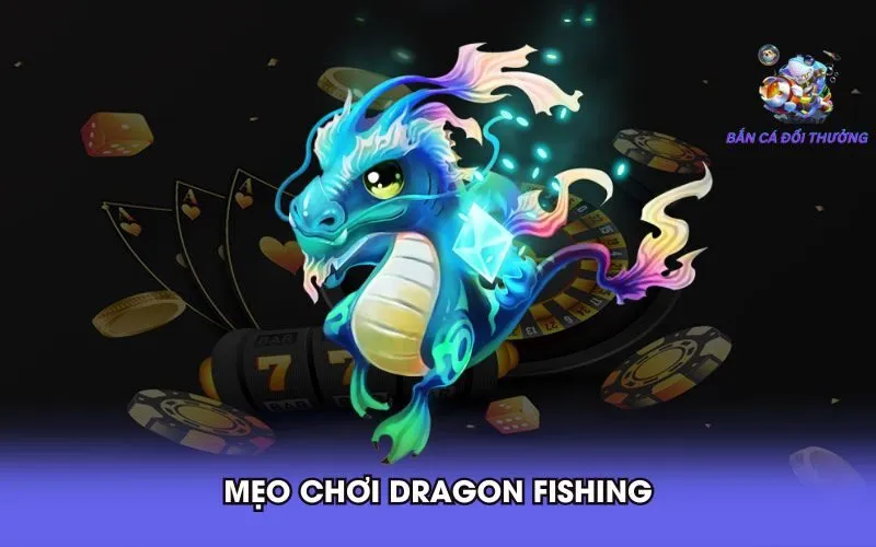 meo-choi-dragon-fishing